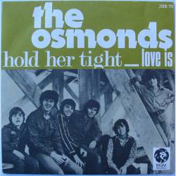 The Osmonds Brothers : Hold Her Tight